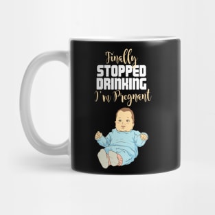 Finally stopped drinking - I'm pregnant / Funny Pregnancy Announcement Mug